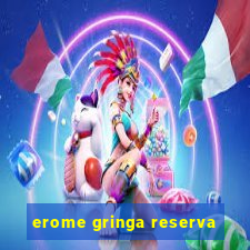 erome gringa reserva